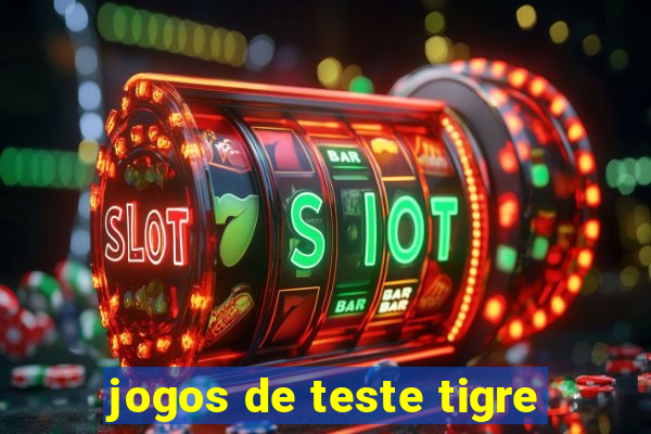 jogos de teste tigre